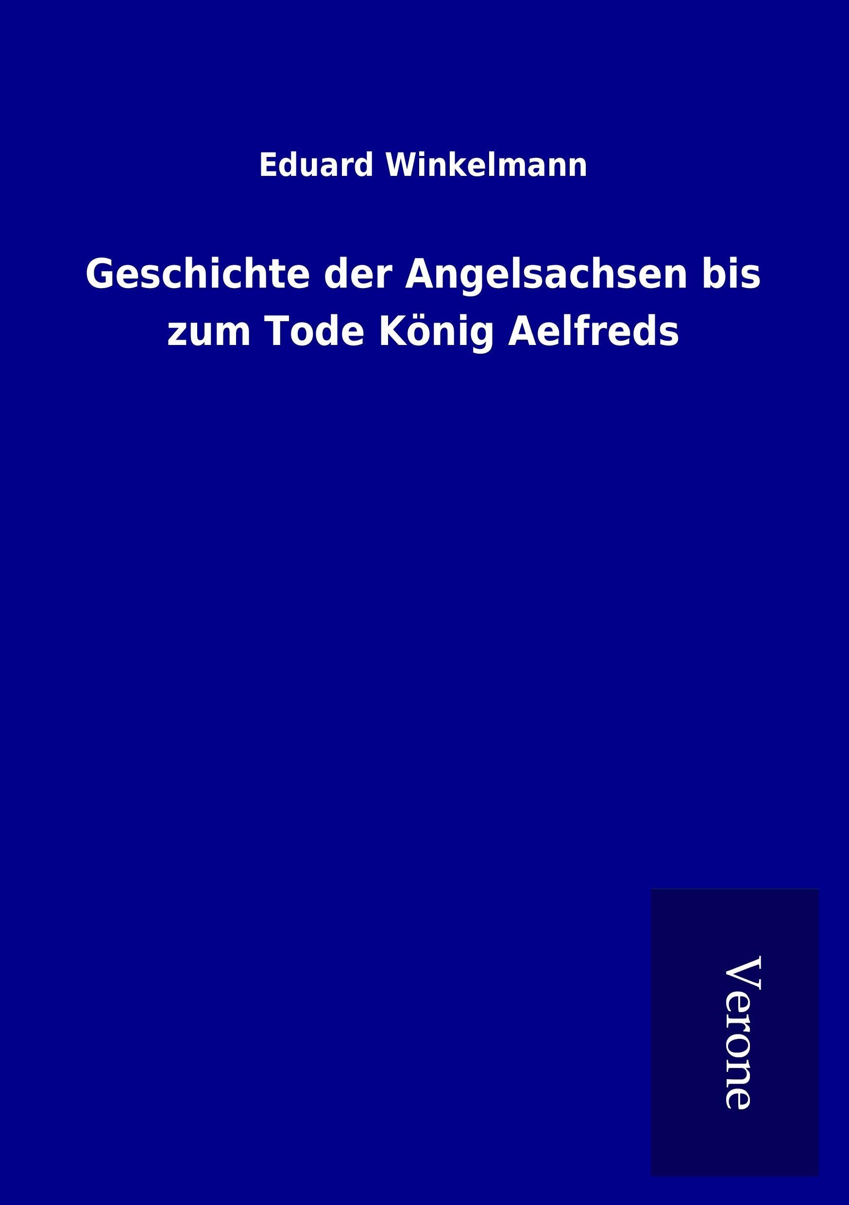 Vorderes Coverbild Geschichte der Angelsachsen bis zum Tode König Aelfreds