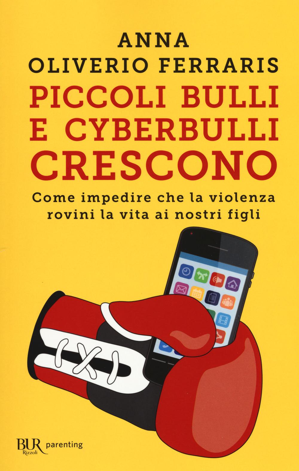 Vorderes Coverbild Piccoli bulli e cyberbulli crescono. Come impedire che la violenza rovini la vita ai nostri figli