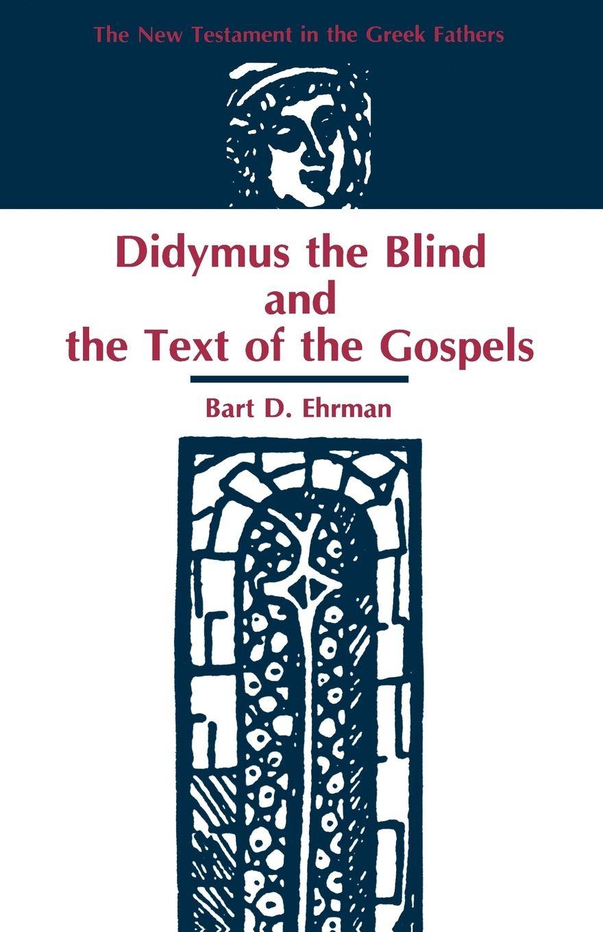 Vorderes Coverbild Didymus the Blind and the Text of the Gospels