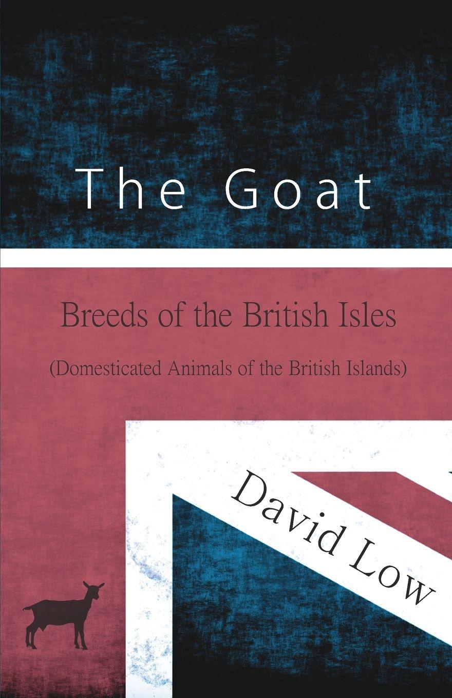 Vorderes Coverbild The Goat - Breeds of the British Isles (Domesticated Animals of the British Islands)