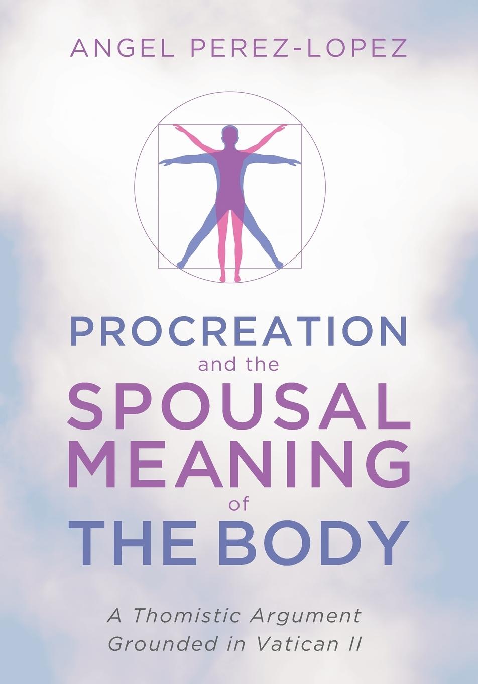 Vorderes Coverbild Procreation and the Spousal Meaning of the Body