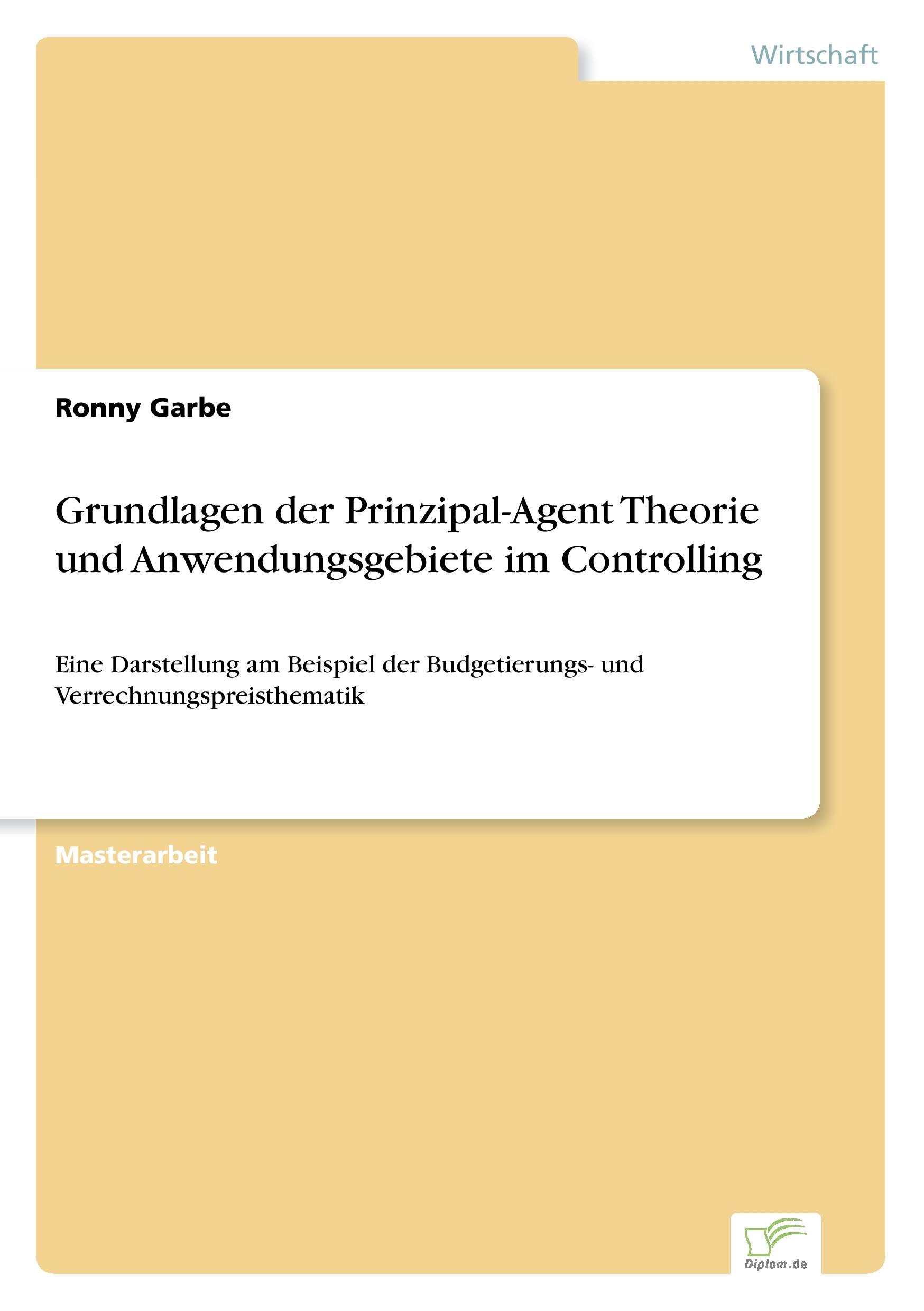 Vorderes Coverbild Grundlagen der Prinzipal-Agent Theorie und Anwendungsgebiete im Controlling