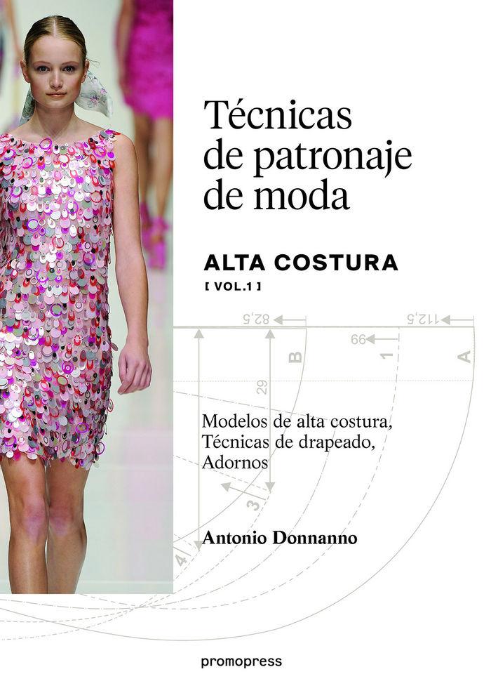 Vorderes Coverbild Técnicas de patronaje de alta costura Vol. 1 - Modelos de alta costura, Técnicas