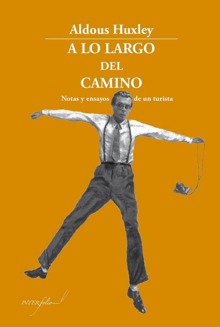 Vorderes Coverbild A lo largo del camino : notas y ensayos de un turista