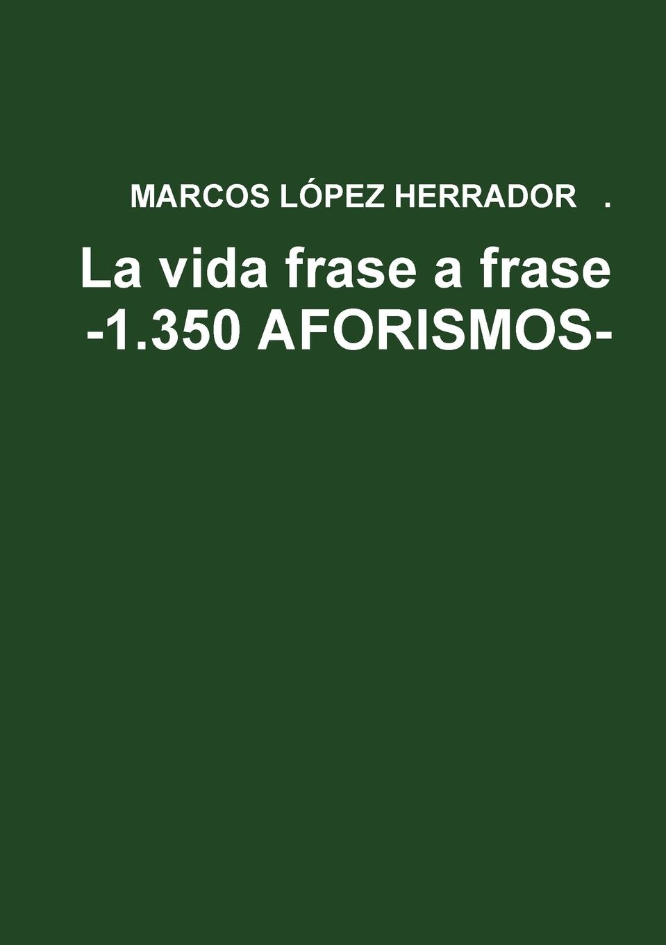Vorderes Coverbild La vida frase a frase -1.350 AFORISMOS-