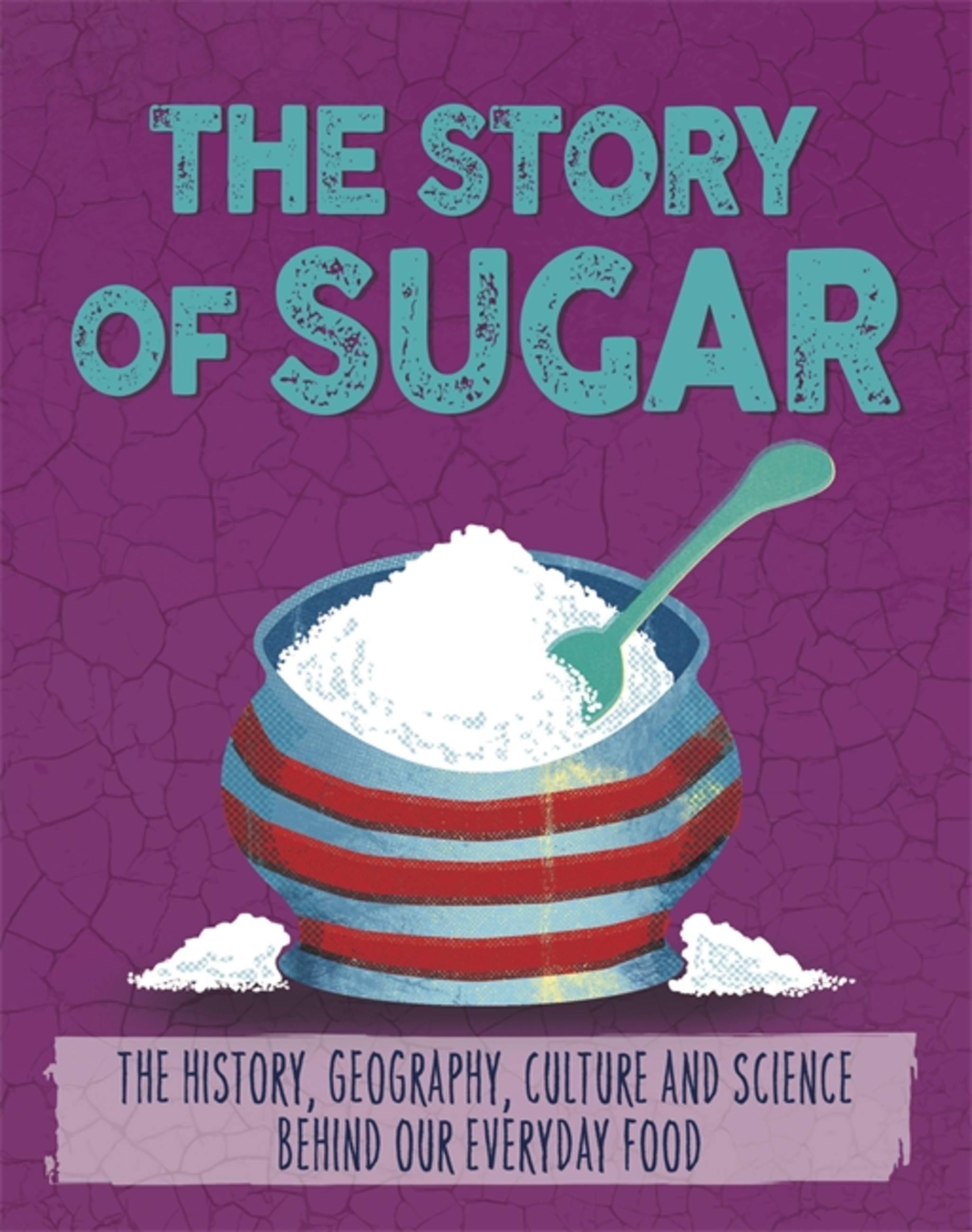 Vorderes Coverbild The Story of Food: Sugar