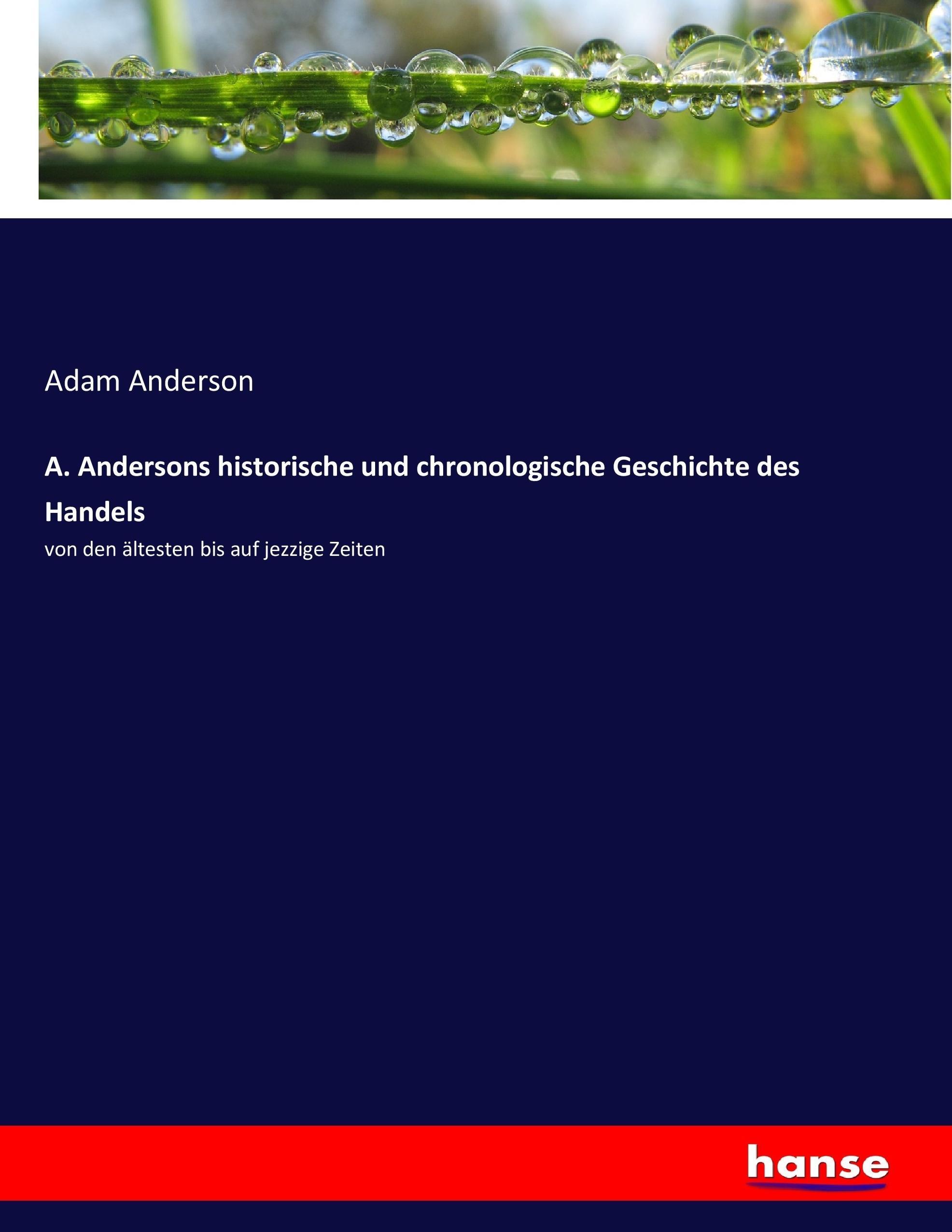 Vorderes Coverbild A. Andersons historische und chronologische Geschichte des Handels