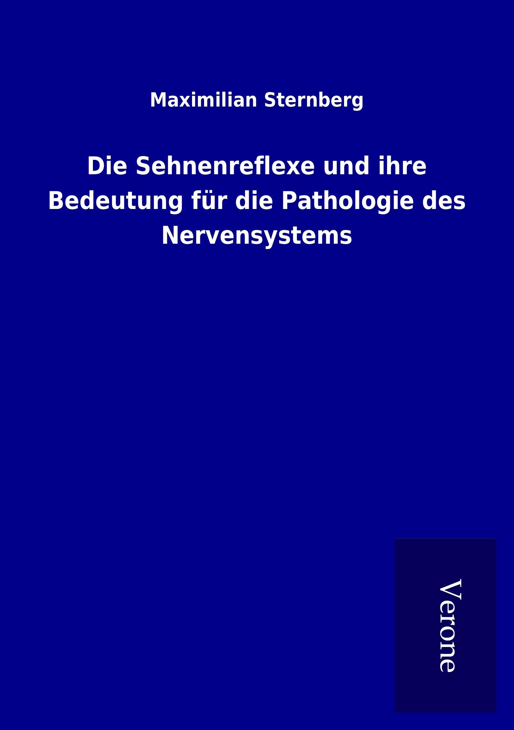 Vorderes Coverbild Die Sehnenreflexe und ihre Bedeutung für die Pathologie des Nervensystems