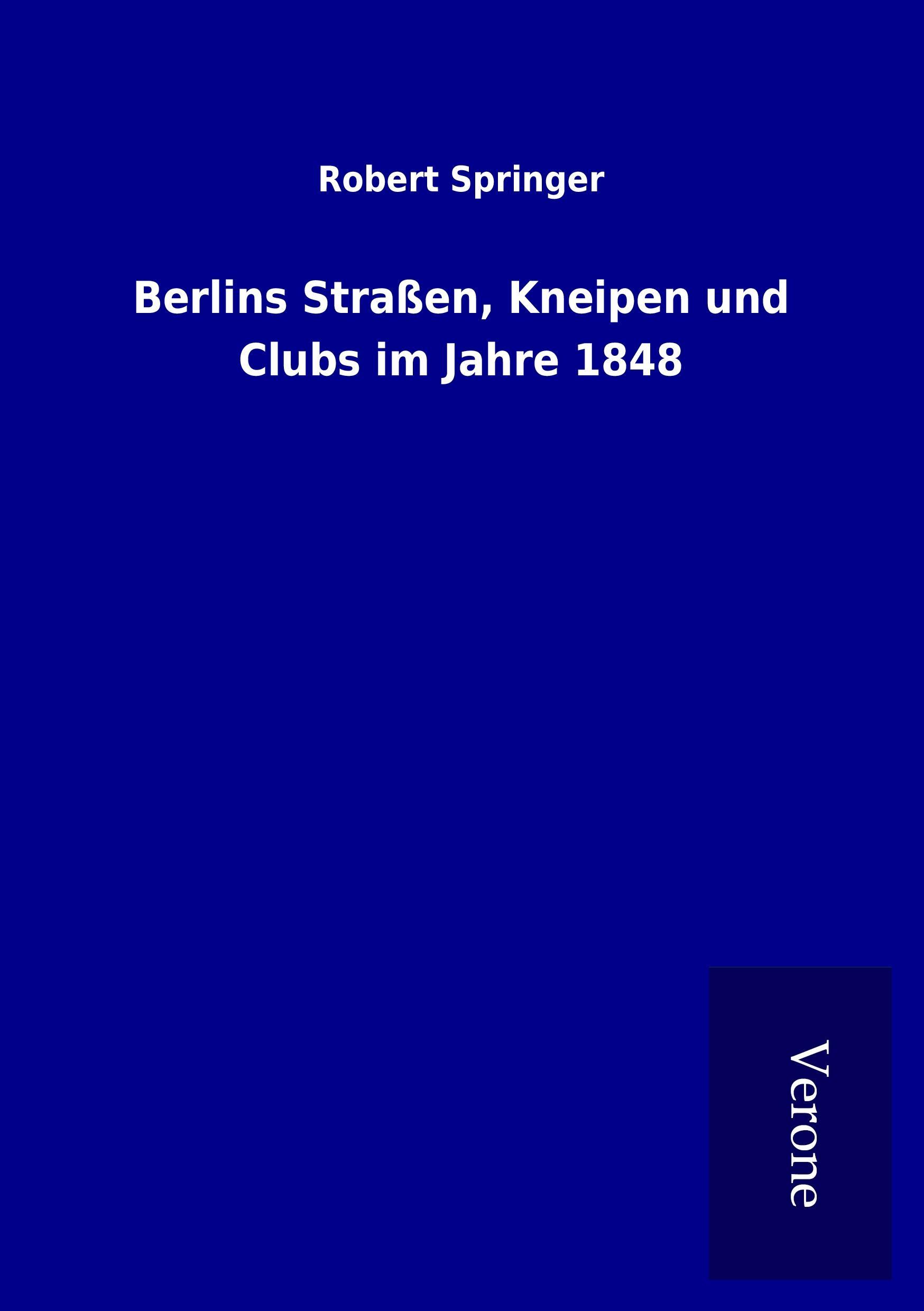 Vorderes Coverbild Berlins Straßen, Kneipen und Clubs im Jahre 1848