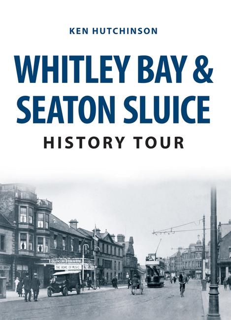 Vorderes Coverbild Whitley Bay & Seaton Sluice History Tour