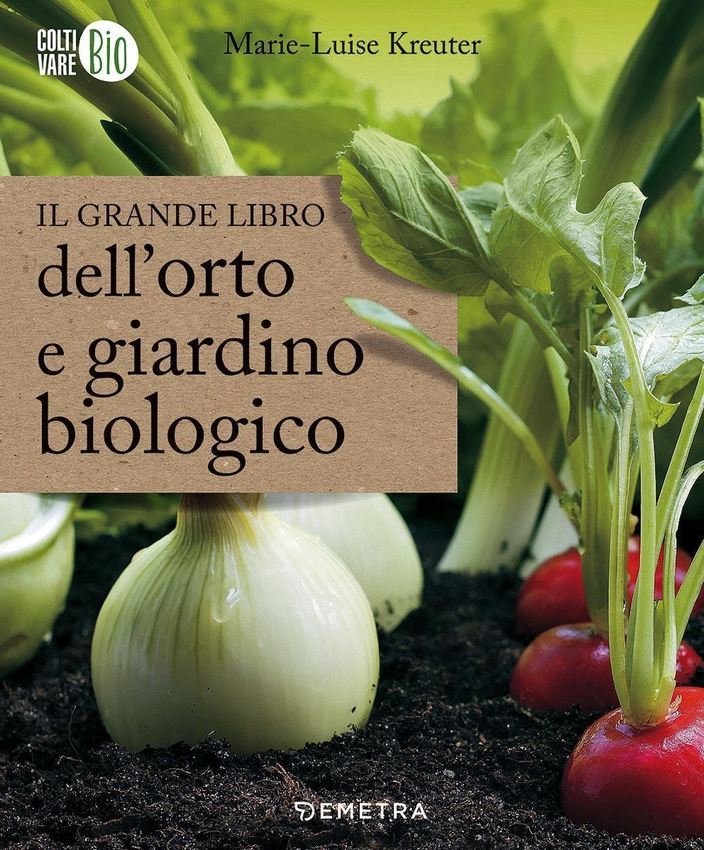 Vorderes Coverbild Il grande libro dell'orto e giardino biologico