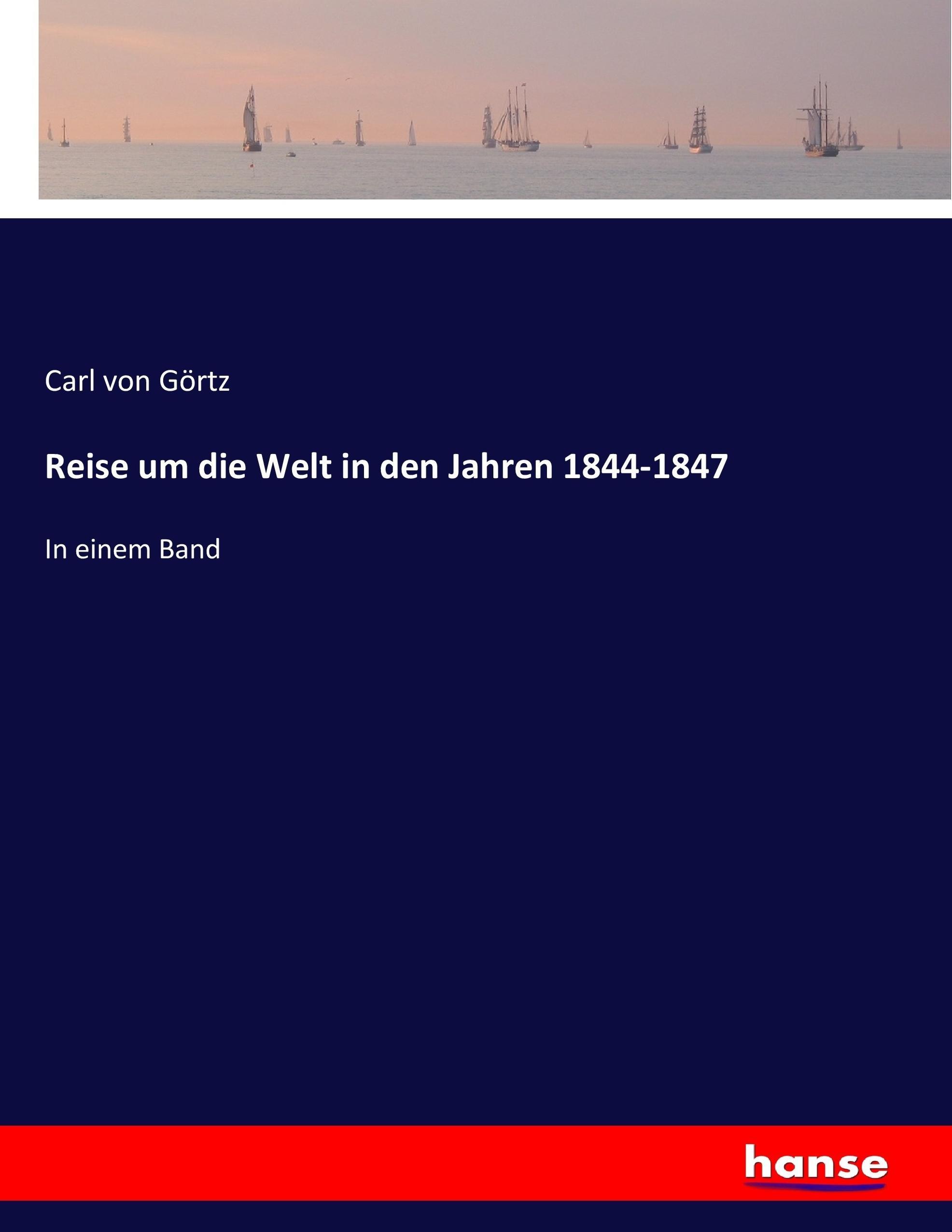 Vorderes Coverbild Reise um die Welt in den Jahren 1844-1847