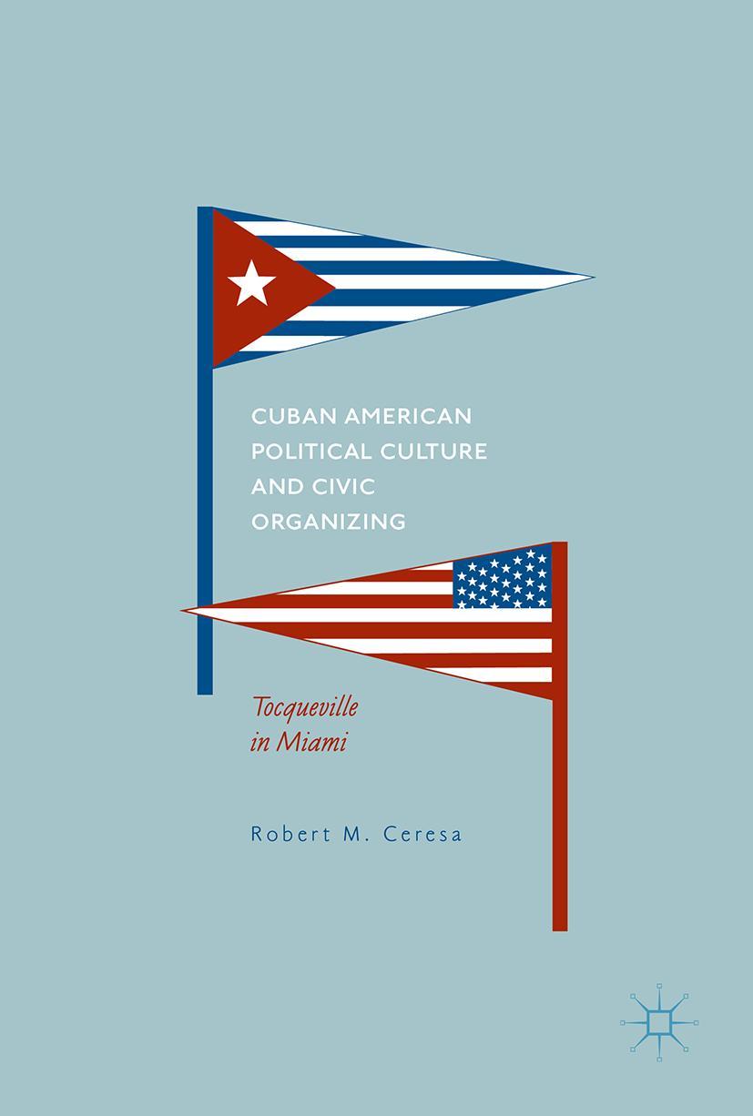 Vorderes Coverbild Cuban American Political Culture and Civic Organizing