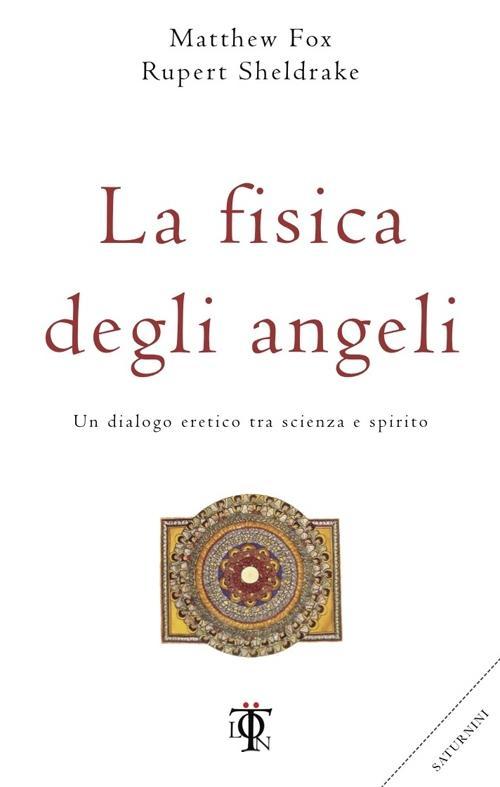 Vorderes Coverbild La fisica degli angeli. Un dialogo eretico tra scienza e spirito