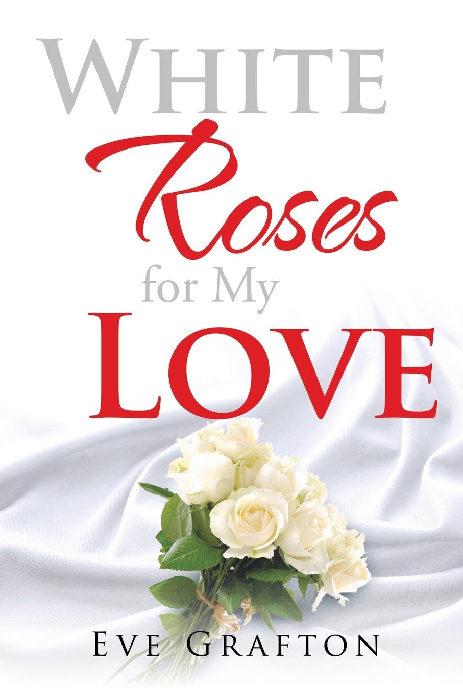 Vorderes Coverbild White Roses for My Love