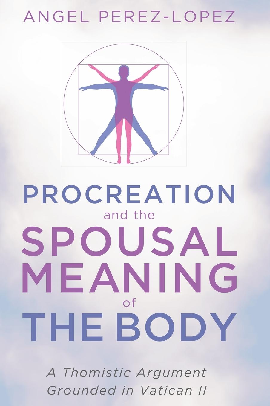 Vorderes Coverbild Procreation and the Spousal Meaning of the Body