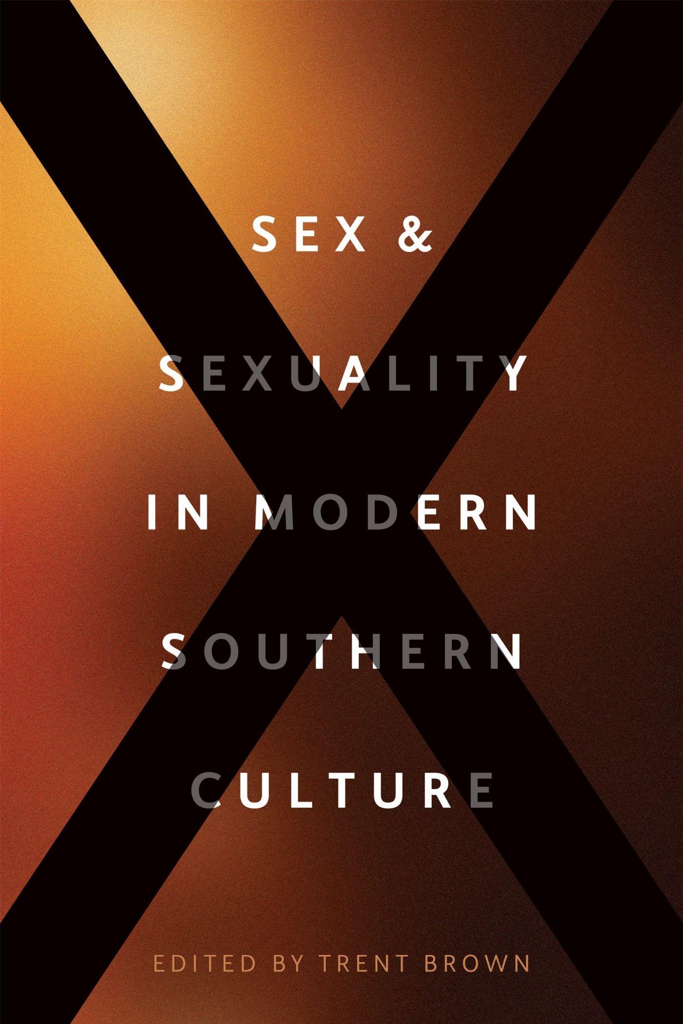 Vorderes Coverbild Sex and Sexuality in Modern Southern Culture