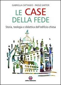 Vorderes Coverbild Le case della fede. Storia, teologia e didattica dell'edificio-chiesa