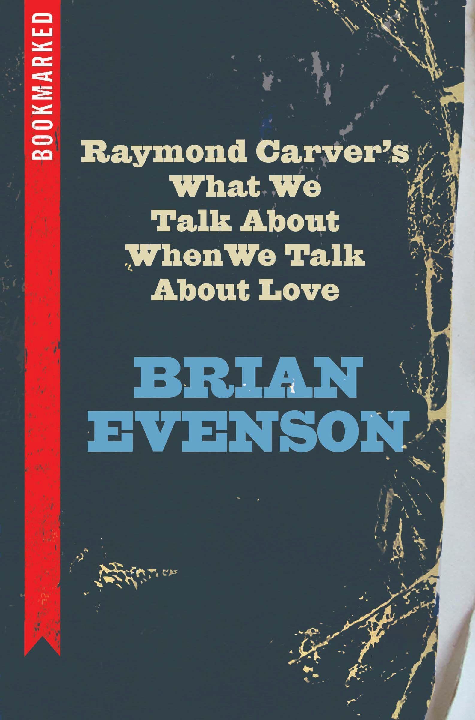 Vorderes Coverbild Raymond Carver's What We Talk about When We Talk about Love: Bookmarked