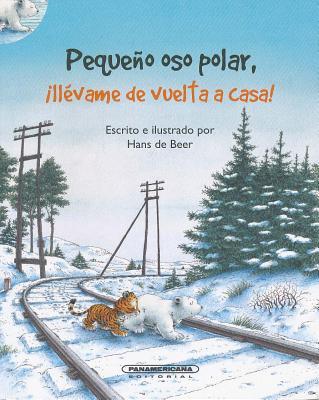 Vorderes Coverbild Pequeno Oso Polar, Llevame de Vuelta A Casa!