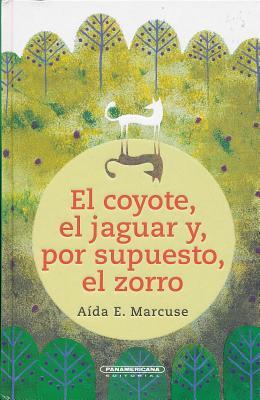 Vorderes Coverbild El Coyote, el Jaguar Y, Por Supuesto, el Zorro