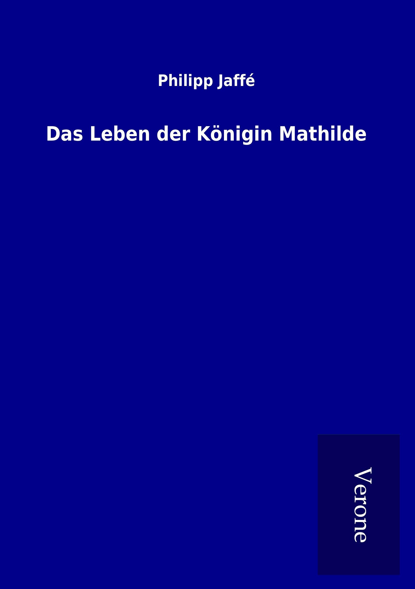 Vorderes Coverbild Das Leben der Königin Mathilde