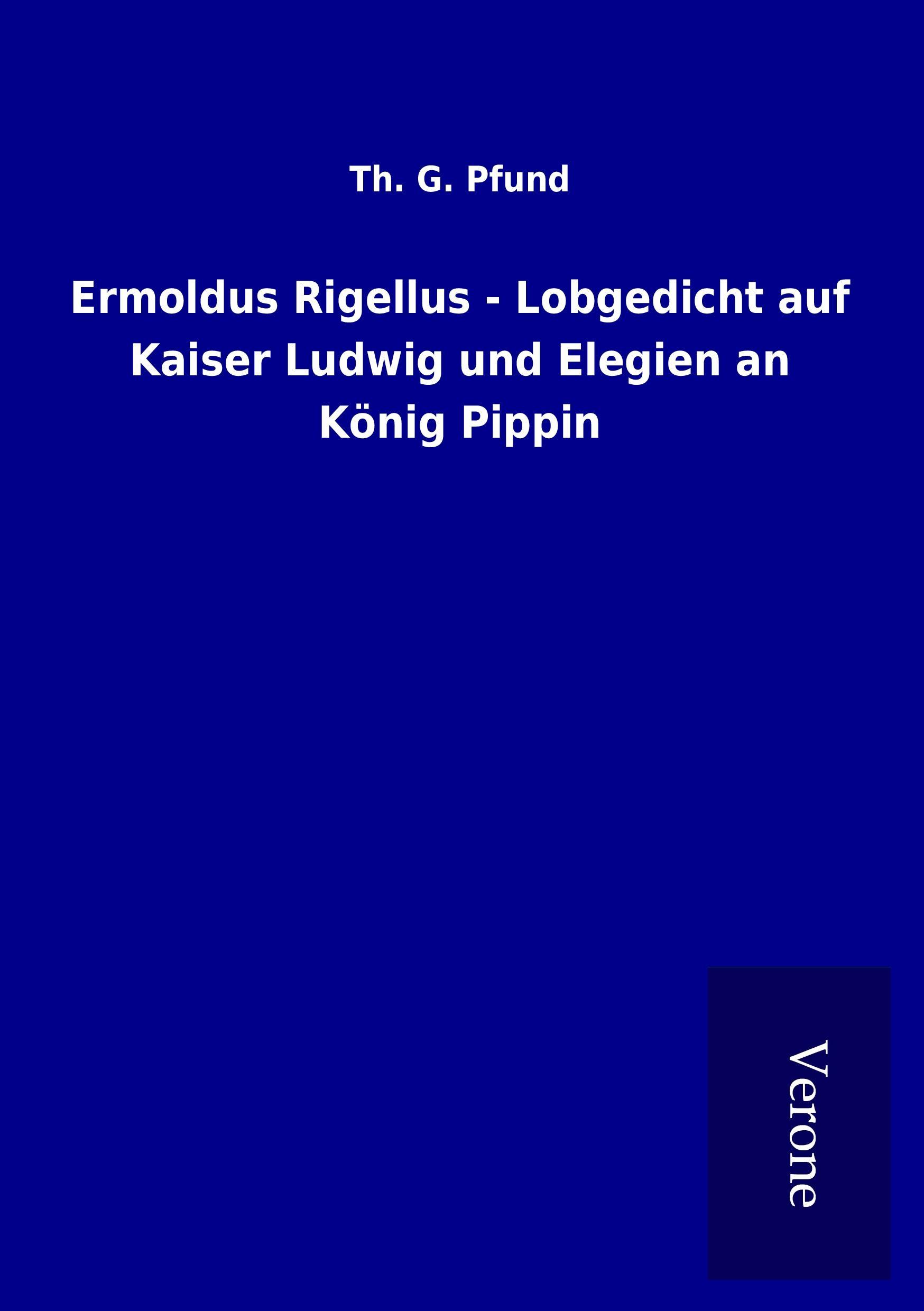 Vorderes Coverbild Ermoldus Rigellus - Lobgedicht auf Kaiser Ludwig und Elegien an König Pippin