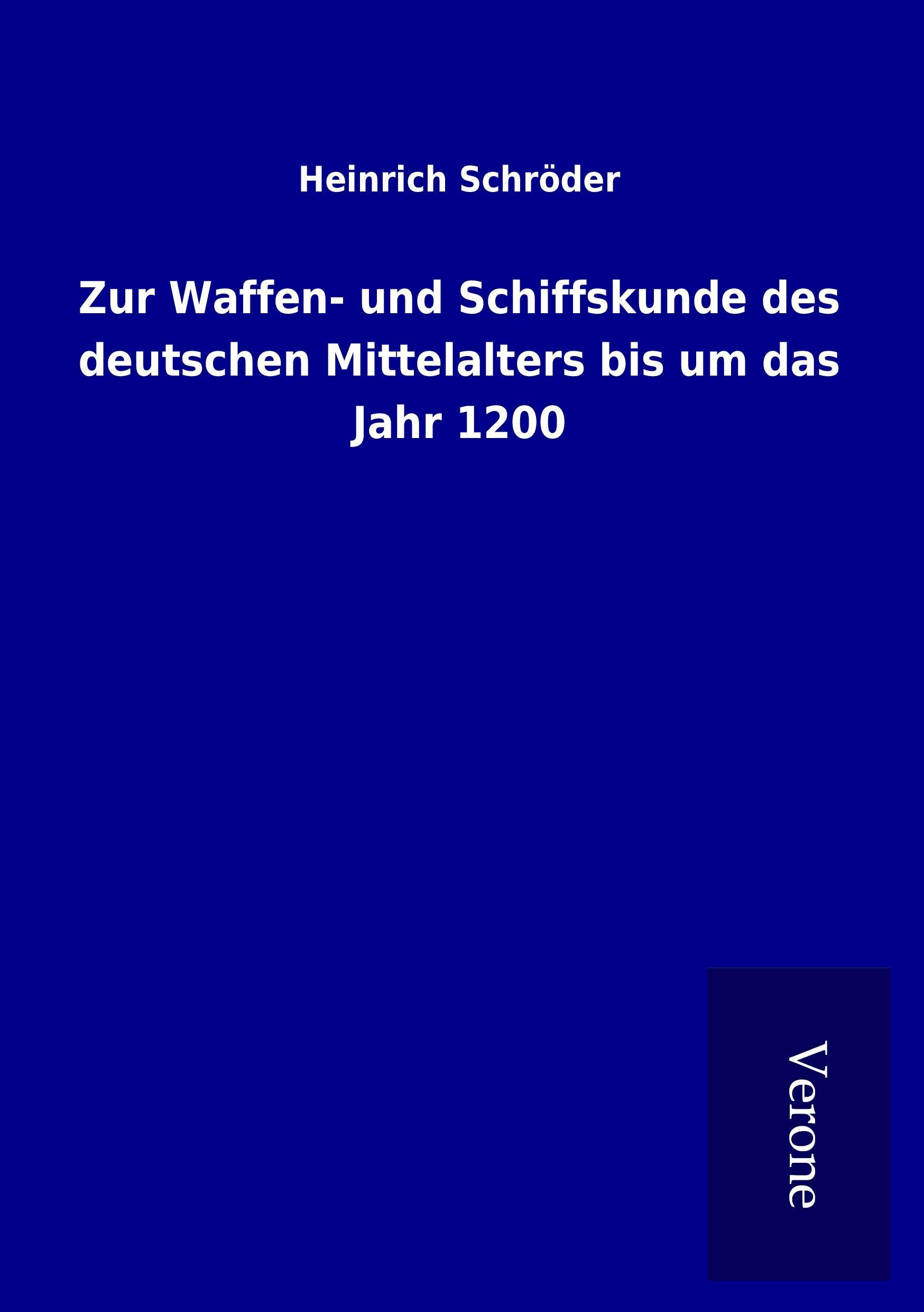 Vorderes Coverbild Zur Waffen- und Schiffskunde des deutschen Mittelalters bis um das Jahr 1200