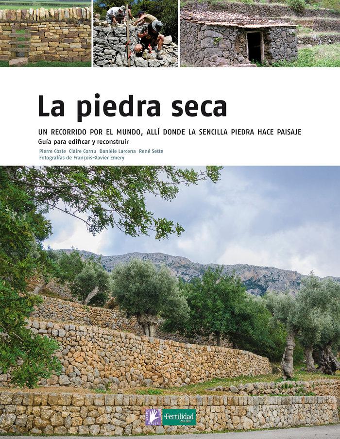Vorderes Coverbild La piedra seca : un recorrido por el mundo, allí donde la sencilla piedra hace paisaje