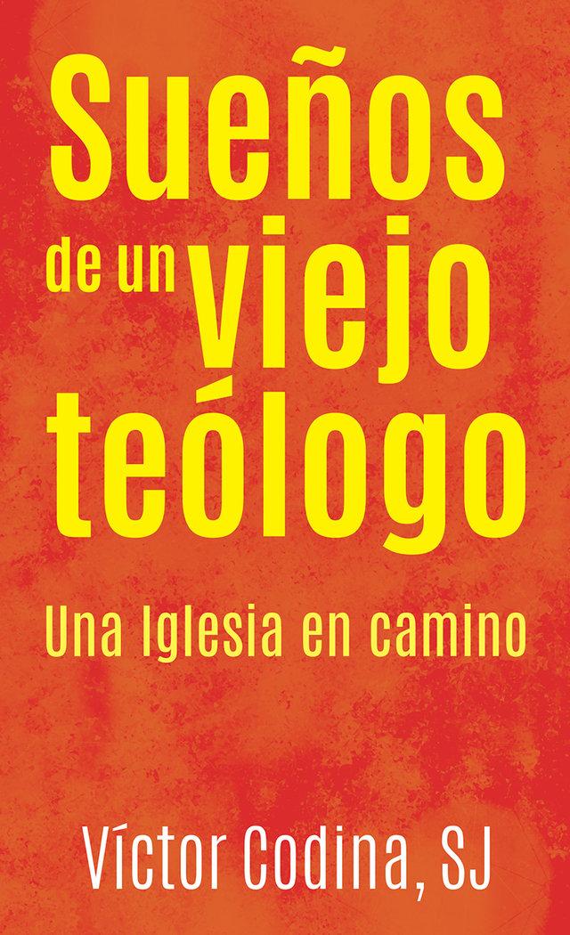 Vorderes Coverbild Sueños de un viejo teólogo : una Iglesia en camino