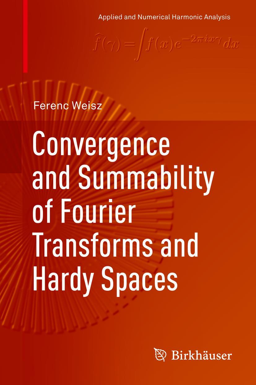 Vorderes Coverbild Convergence and Summability of Fourier Transforms and Hardy Spaces