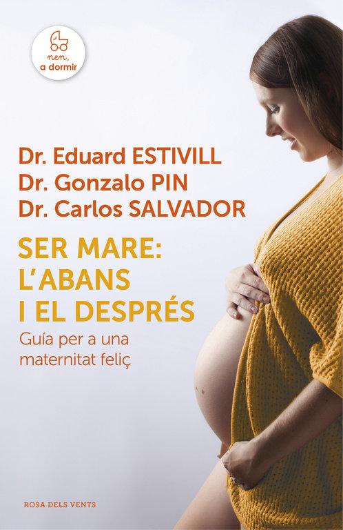 Vorderes Coverbild Ser mare: l'abans i el després : Guia per a una maternitat feliç