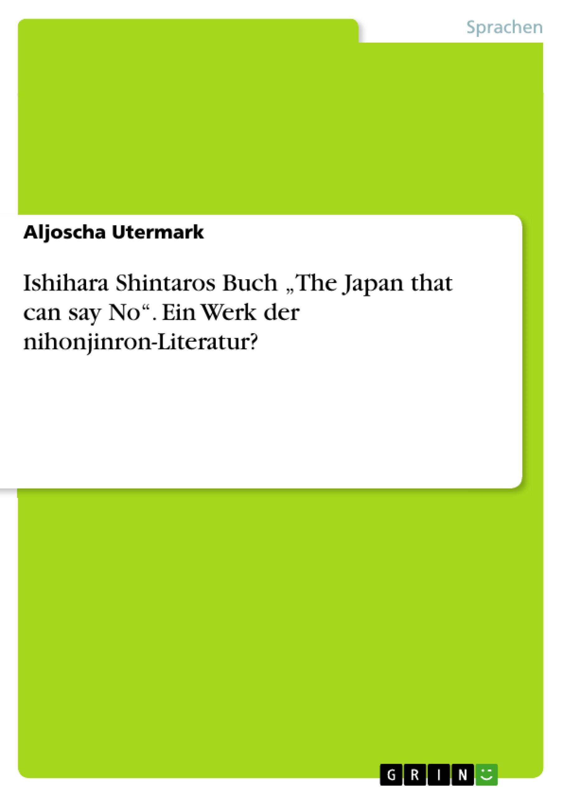 Vorderes Coverbild Ishihara Shintaros Buch "The Japan that can say No". Ein Werk der nihonjinron-Literatur?