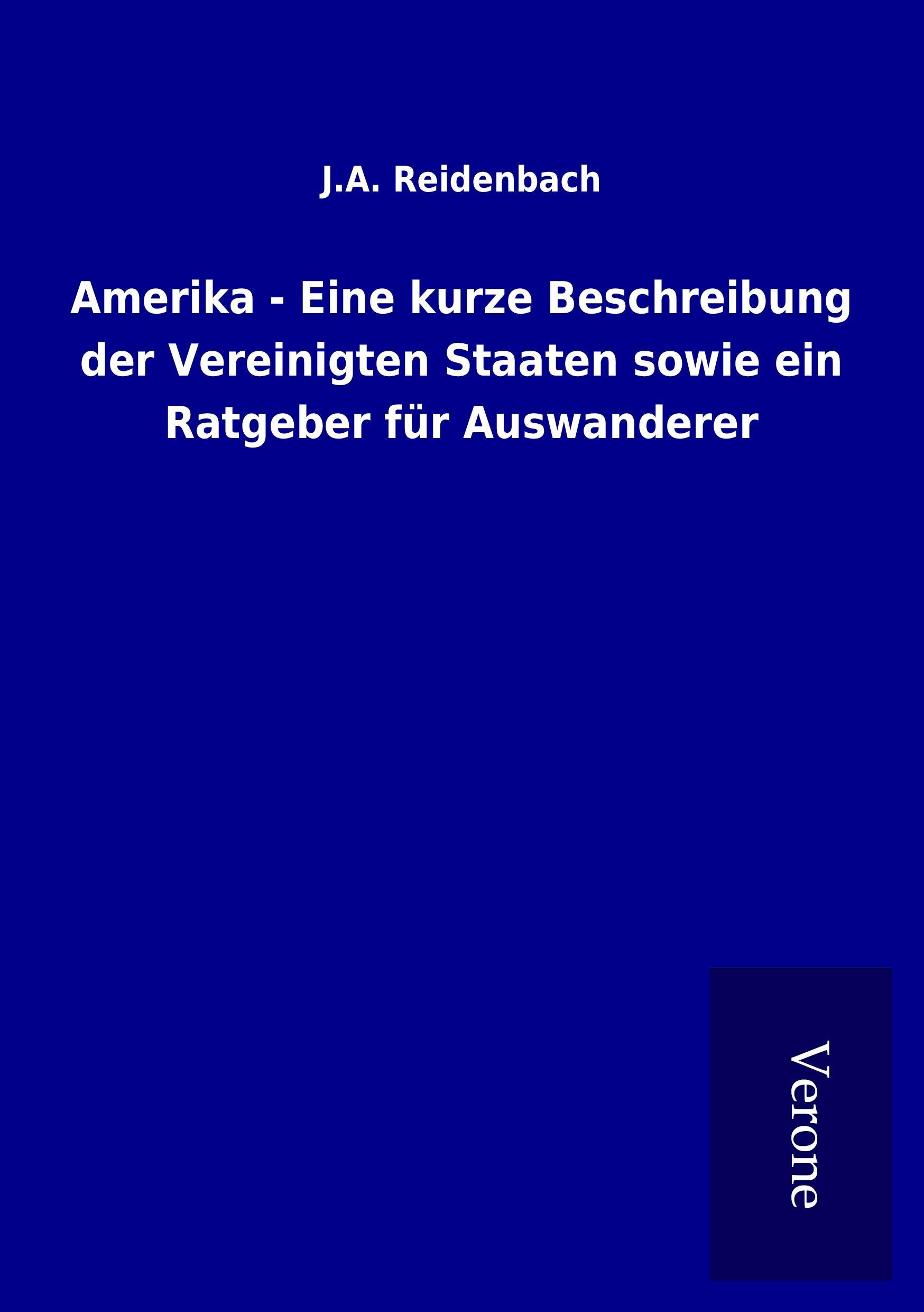 Vorderes Coverbild Amerika - Eine kurze Beschreibung der Vereinigten Staaten sowie ein Ratgeber für Auswanderer