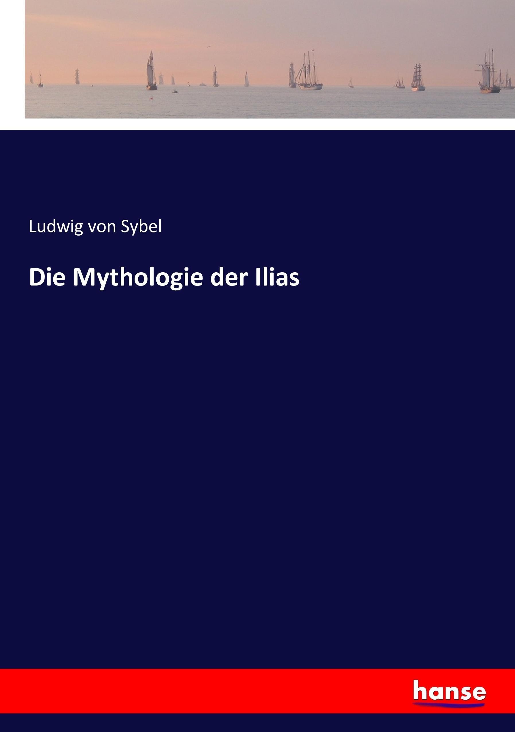 Vorderes Coverbild Die Mythologie der Ilias