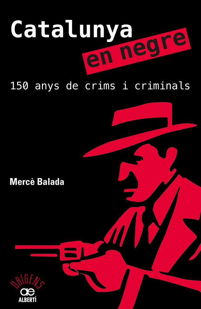 Vorderes Coverbild Catalunya en negre. 150 anys de crims i criminals