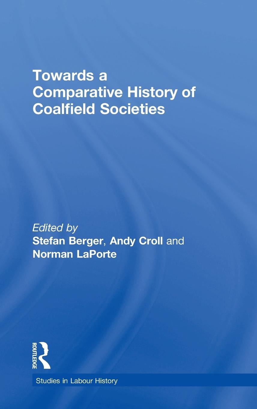 Vorderes Coverbild Towards a Comparative History of Coalfield Societies