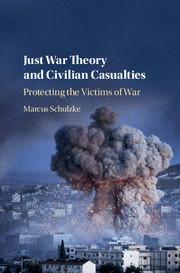 Vorderes Coverbild Just War Theory and Civilian Casualties