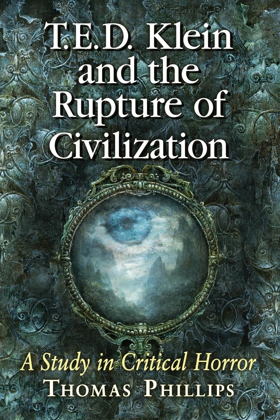 Vorderes Coverbild T.E.D. Klein and the Rupture of Civilization