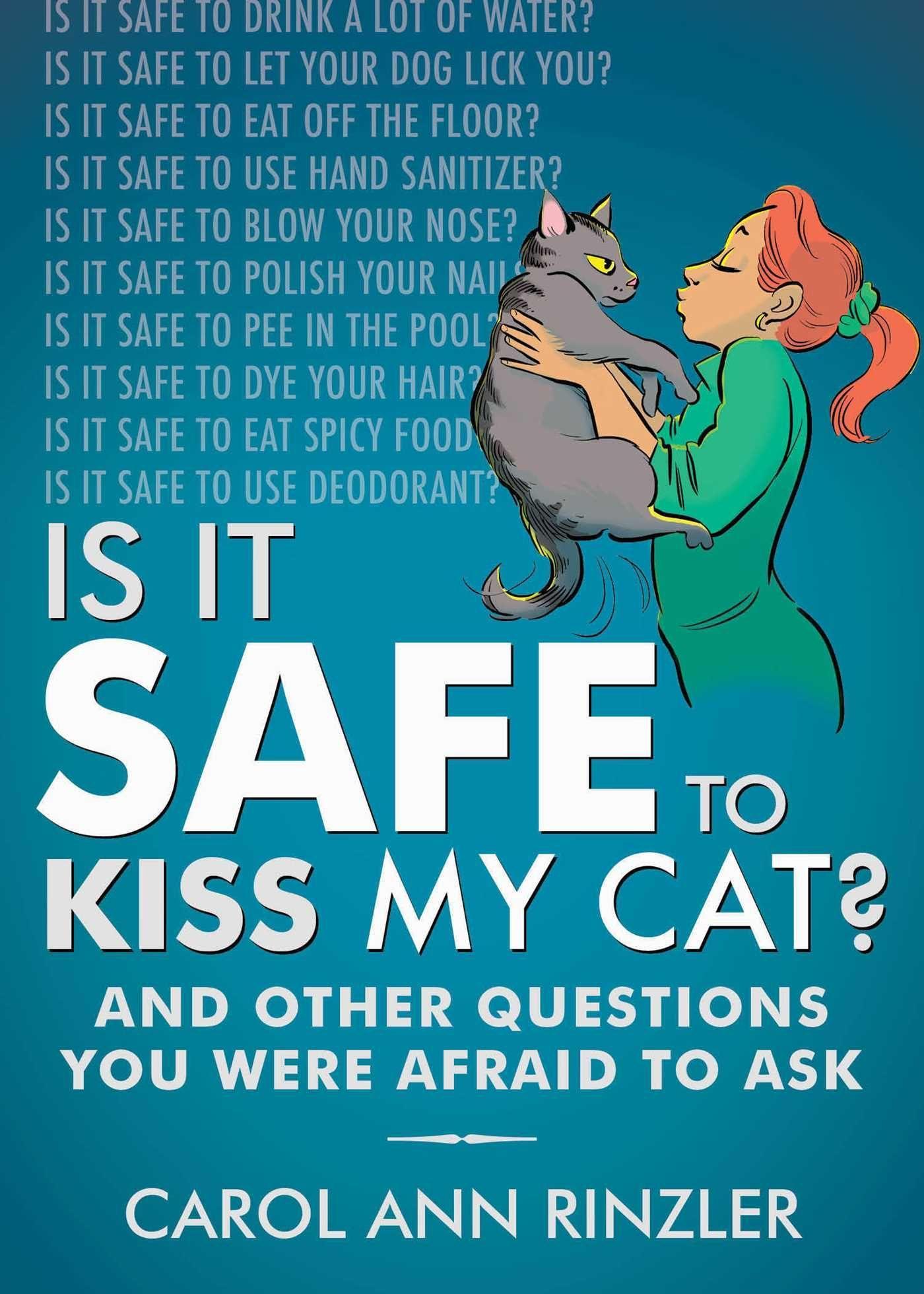 Vorderes Coverbild Is It Safe to Kiss My Cat?: And Other Questions You Were Afraid to Ask