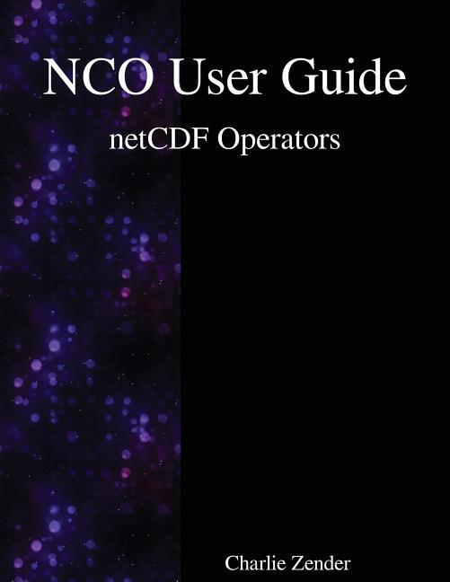 Vorderes Coverbild NCO User Guide: netCDF Operators