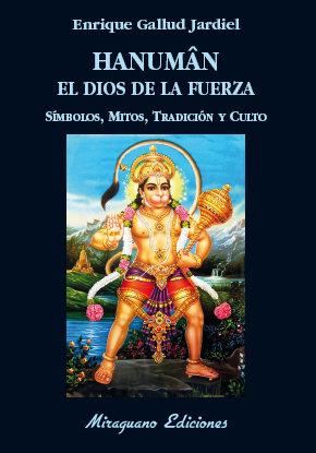 Vorderes Coverbild Hanuman el dios de la fuerza : símbolos, mitos, tradición y culto
