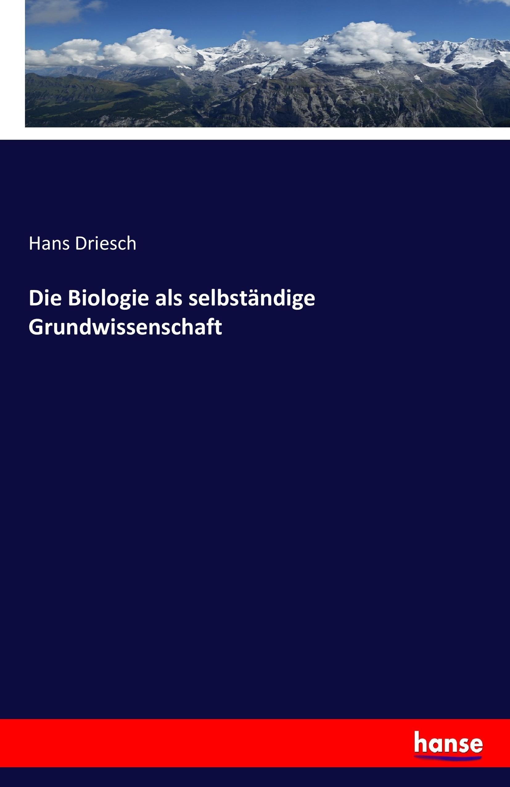 Vorderes Coverbild Die Biologie als selbständige Grundwissenschaft