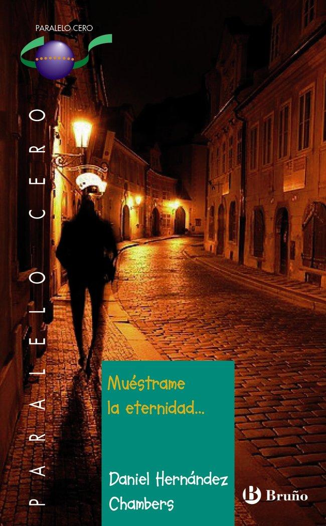 Vorderes Coverbild Muéstrame la eternidad-- 1º bachillerato : libro de lectura del alumno