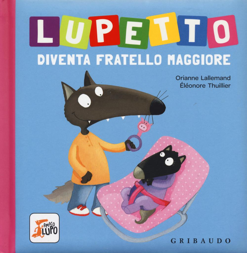 Vorderes Coverbild Lupetto diventa fratello maggiore. Amico lupo