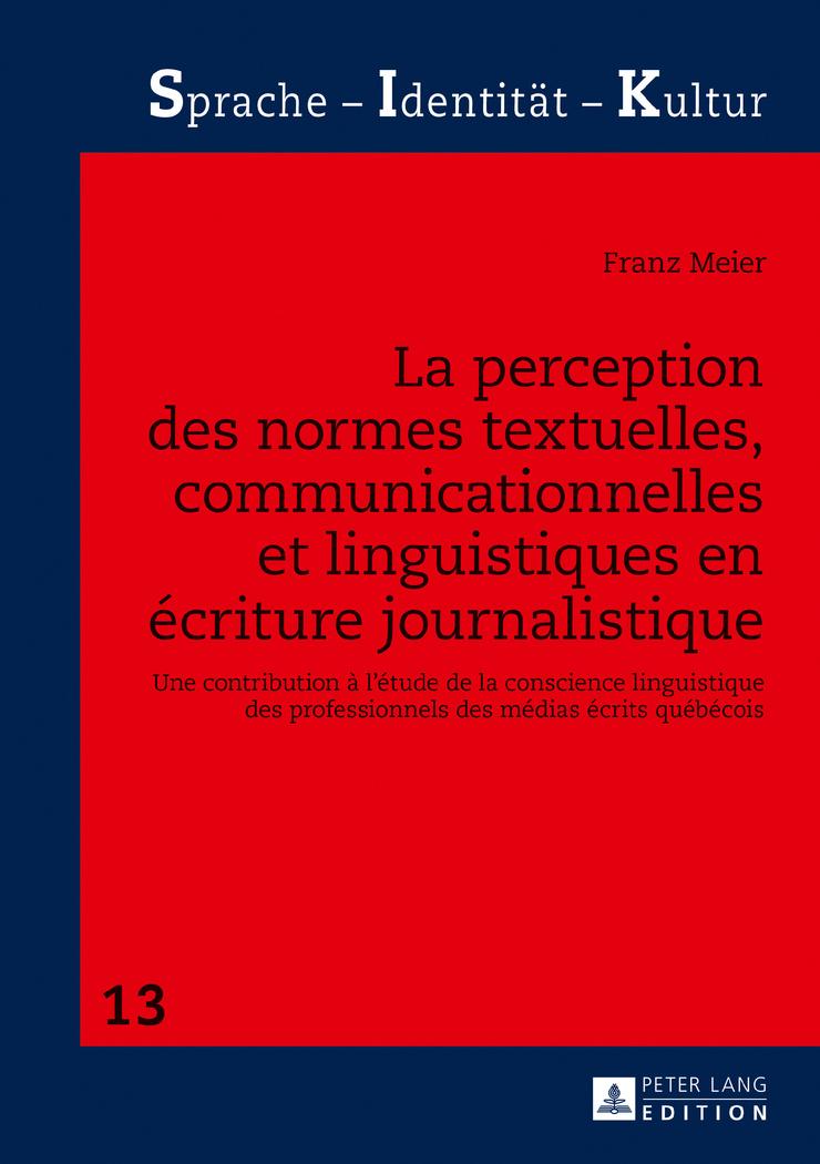 Vorderes Coverbild La perception des normes textuelles, communicationnelles et linguistiques en écriture journalistique