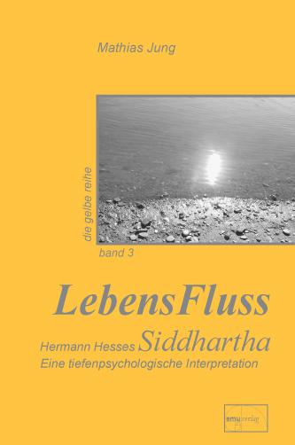 Vorderes Coverbild LebensFluss - Hermann Hesses Siddhartha
