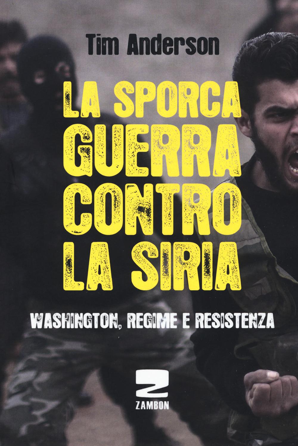 Vorderes Coverbild La sporca guerra contro la Siria. Washington, regime e resistenza