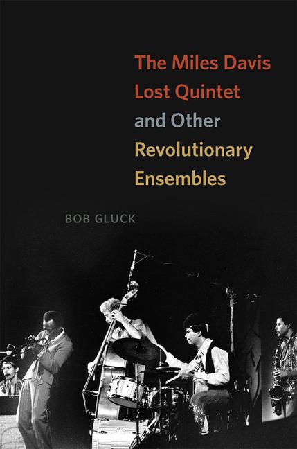 Vorderes Coverbild The Miles Davis Lost Quintet and Other Revolutionary Ensembles