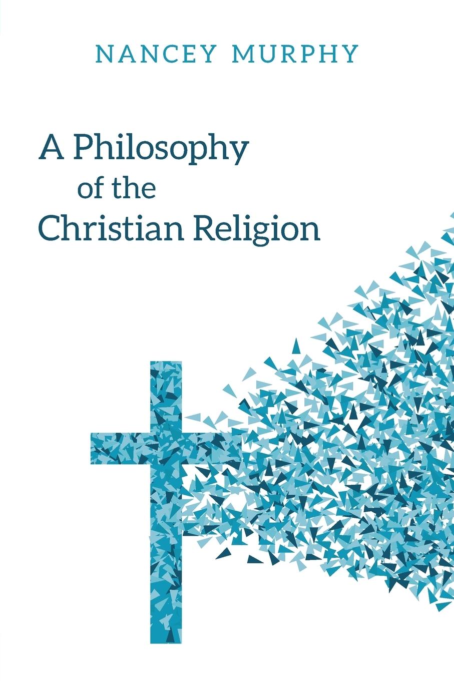 Vorderes Coverbild A Philosophy of the Christian Religion
